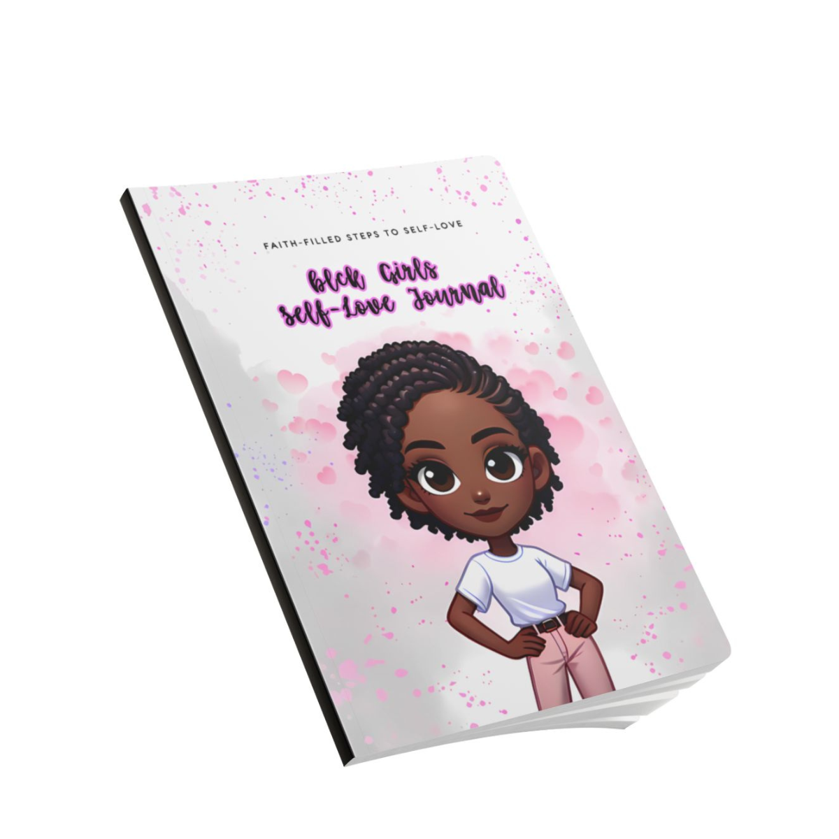 blck Girls Self-Love Journal: Faith-Filled Steps to Self-Love
