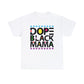 Dope Black Mama Tee