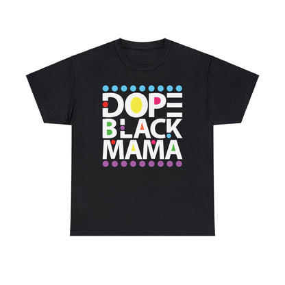 Dope Black Mama Tee